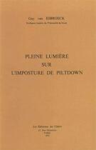 Couverture du livre « Pleine lumière sur l'imposture de Piltdown » de Guy Van Esbroeck aux éditions Dominique Martin Morin