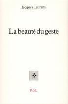 Couverture du livre « La beauté du geste » de Jacques Laurans aux éditions P.o.l