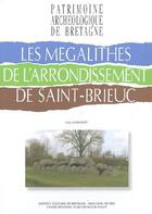 Couverture du livre « Les mégalithes de l'arrondissement de Saint-Brieuc » de Loic Langouet aux éditions Icb