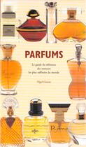 Couverture du livre « Les Parfums ; Guides Des Senteurs Les Plus Raffines » de Nigel Groom aux éditions Soline