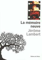 Couverture du livre « La memoire neuve » de Jerome Lambert aux éditions Editions De L'olivier