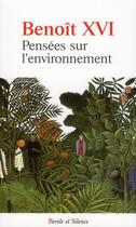 Couverture du livre « Benoît XVI ; pensées sur l'environnement » de Benoit Xvi aux éditions Parole Et Silence