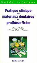 Couverture du livre « Pratique clinique des materiaux dentaires en prothese fixee » de Behin aux éditions Cahiers De Protheses