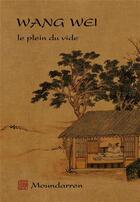 Couverture du livre « Le plein du vide » de Wei Wang aux éditions Moundarren