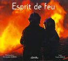 Couverture du livre « Esprit de feu ; profession pompier » de Christophe Dubois et Carlo Zagria aux éditions Addim