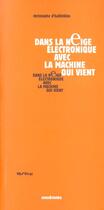 Couverture du livre « Dans la neige electronique avec la machine qui vient » de Hallivillee C D. aux éditions Sens Et Tonka