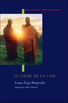 Couverture du livre « Le coeur de la voie » de Lama Zopa Rinpoche aux éditions Vajra Yogini