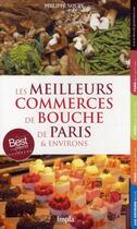 Couverture du livre « Les meilleurs commerces de bouche de Paris & environs (édition 2011) » de Philippe Noury aux éditions Impla