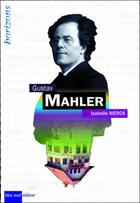 Couverture du livre « Gustav Mahler » de Isabelle Werck aux éditions Bleu Nuit