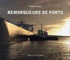 Couverture du livre « Remorqueurs de ports » de Philippe Leveque aux éditions Gerfaut