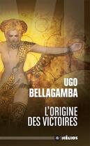 Couverture du livre « L'origine des victoires » de Ugo Bellagamba et Ange Rimbaud aux éditions Actusf