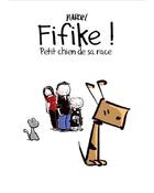 Couverture du livre « Fifike ! t.1 ; petit chien de sa race » de Marcel Ebbers aux éditions Lapin
