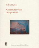 Couverture du livre « Chausssures vides / scarpe vuote » de Sylvie Durbec aux éditions Les Carnets Du Dessert De Lune