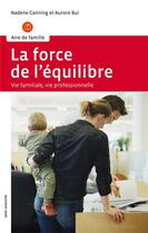 Couverture du livre « La force de l'équilibre » de Nadene Canning et Aurore Bui aux éditions Saint-augustin