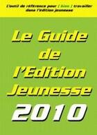 Couverture du livre « Le guide de l'édition jeunesse (édition 2010) » de Christophe Loupy aux éditions Mcl
