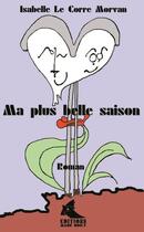 Couverture du livre « Ma plus belle saison » de Le Corre Mo Isabelle aux éditions Mane Huily