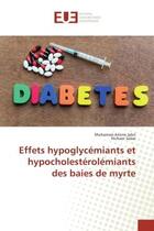 Couverture du livre « Effets hypoglycemiants et hypocholesterolemiants des baies de myrte » de Mohamed-Amine Jabri aux éditions Editions Universitaires Europeennes