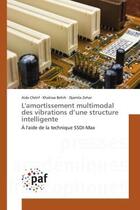 Couverture du livre « L'amortissement multimodal des vibrations d'une structure intelligente : À l'aide de la technique SSDI-Max » de Aida Cherif et Khalissa Behih et Djamila Zehar aux éditions Editions Universitaires Europeennes