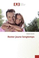 Couverture du livre « Rester jeune longtemps » de Maryline Hourlier aux éditions Editions Universitaires Europeennes