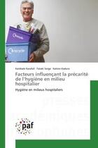 Couverture du livre « Facteurs influencant la precarite de l'hygiene en milieu hospitalier - hygiene en milieux hospitalie » de Karafuli/Serge aux éditions Editions Universitaires Europeennes