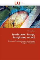 Couverture du livre « Synchronies: image, imaginaire, societe » de Grassi-V aux éditions Editions Universitaires Europeennes