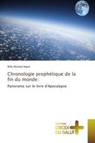 Couverture du livre « Chronologie prophétique de la fin du monde: » de Willy Muteba Ngoie aux éditions Croix Du Salut