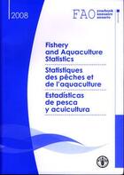 Couverture du livre « Fishery and aquaculture statistics/statistiques de peches et de l'aquaculture/estadisticas de pesca » de  aux éditions Fao