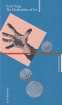 Couverture du livre « The Marketplace of Art / Commentary » de Karel Teige aux éditions Rab-rab Press