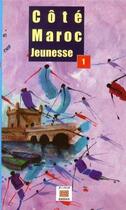 Couverture du livre « Côté Maroc jeunesse t.1 » de  aux éditions Marsam