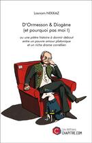Couverture du livre « D'Ormesson & Diogène (et pourquoi pas moi !) » de Lasnam Nekkaz aux éditions Chapitre.com