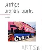 Couverture du livre « La critique, un art de la rencontre ; l'origine du geste II » de Yannick Butel aux éditions Pu De Provence