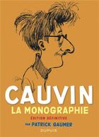 Couverture du livre « Cauvin : la monographie » de Patrick Gaumer aux éditions Dupuis