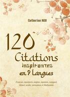 Couverture du livre « 120 citations inspirantes en 9 langues » de Catherine Ngo aux éditions Bookelis