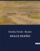 Couverture du livre « Dulce dueno » de Emilia Pardo Bazan aux éditions Culturea