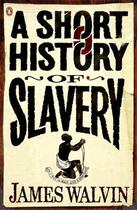 Couverture du livre « A short history of slavery » de James Walvin aux éditions Adult Pbs