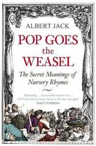 Couverture du livre « Pop goes the Weasel : the secret meanings of nursery rhymes » de Albert Jack aux éditions Adult Pbs