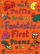 Couverture du livre « The Puffin Book Of Fantastic First Poems » de Crebbin June (Ed) aux éditions Children Pbs