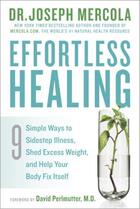 Couverture du livre « Effortless Healing » de Mercola Joseph aux éditions Clarkson Potter/ten Speed/harmony