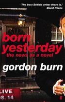 Couverture du livre « Born Yesterday » de Burn Gordon aux éditions Faber And Faber Digital