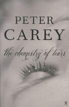 Couverture du livre « The chemistry of tears » de Peter Carey aux éditions Faber Et Faber