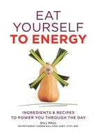 Couverture du livre « Eat Yourself to Energy » de Paul Gill aux éditions Octopus Digital