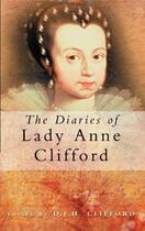 Couverture du livre « The Diaries of Lady Anne Clifford » de Clifford D J H aux éditions History Press Digital