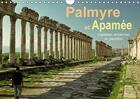 Couverture du livre « Palmyre et apamee capitales anciennes en perdition calendrie - deux des plus beaux sites anti » de Josemessana.Com aux éditions Calvendo