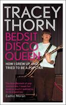 Couverture du livre « Bedsit Disco Queen » de Thorn Tracey aux éditions Little Brown Book Group Digital