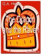 Couverture du livre « The Dragon and the Raven » de G.A. Henty aux éditions Ebookslib