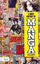 Couverture du livre « A brief history of manga » de Helen Mccarthy aux éditions Ilex
