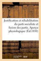 Couverture du livre « Justification et rehabilitation du parti socialiste et fusion des partis. apercu physiologique - et » de  aux éditions Hachette Bnf