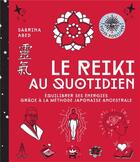 Couverture du livre « Le Reiki au quotidien : équilibrer ses énergies grace à la méthode japonaise ancestrale » de Sabrina Abed aux éditions Le Lotus Et L'elephant