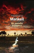 Couverture du livre « Un paradis trompeur » de Henning Mankell aux éditions Seuil