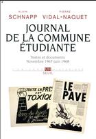 Couverture du livre « Journal de la commune étudiante ; textes et documents, novembre 1967-juin 1968 » de Alain Schnapp et Pierre Vidal-Naquet aux éditions Seuil